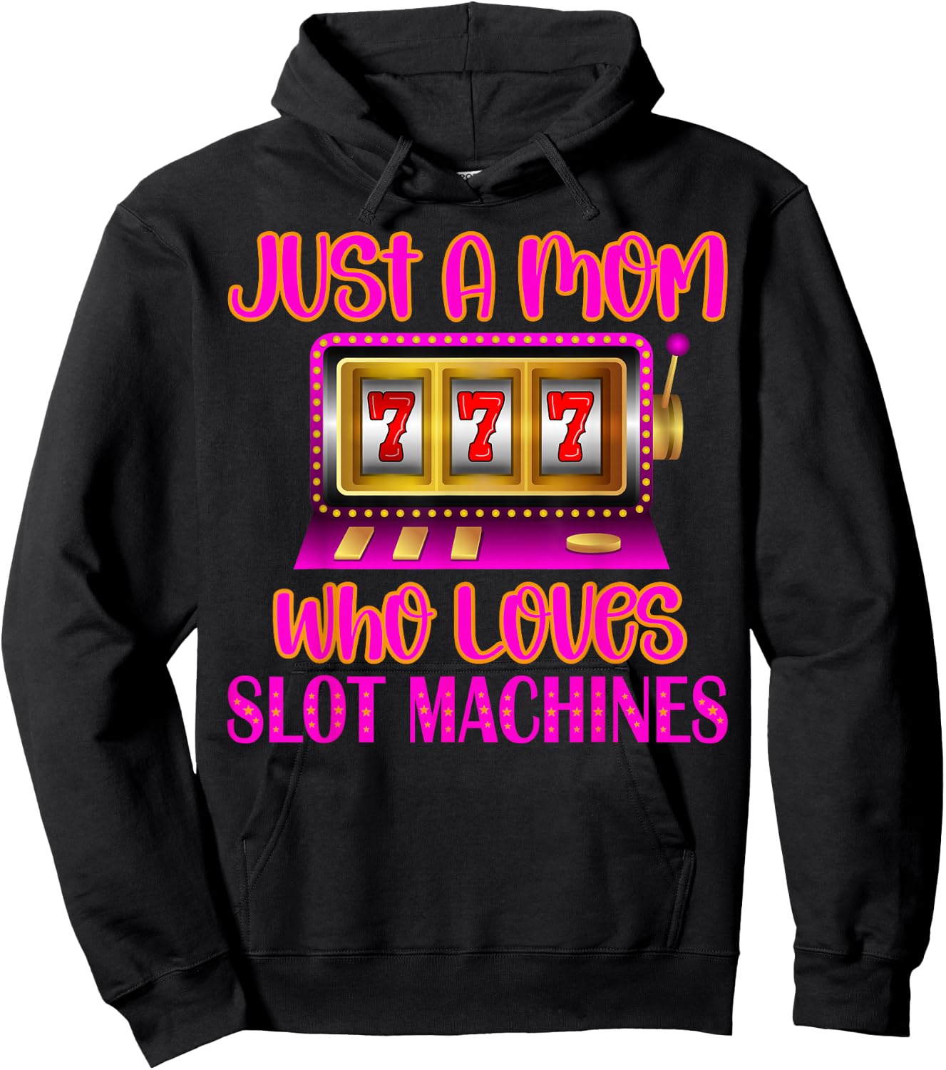 Casino Gambling Mother, Just A Mom Who Loves Slot Machines Hoodie - Hoodie | Black