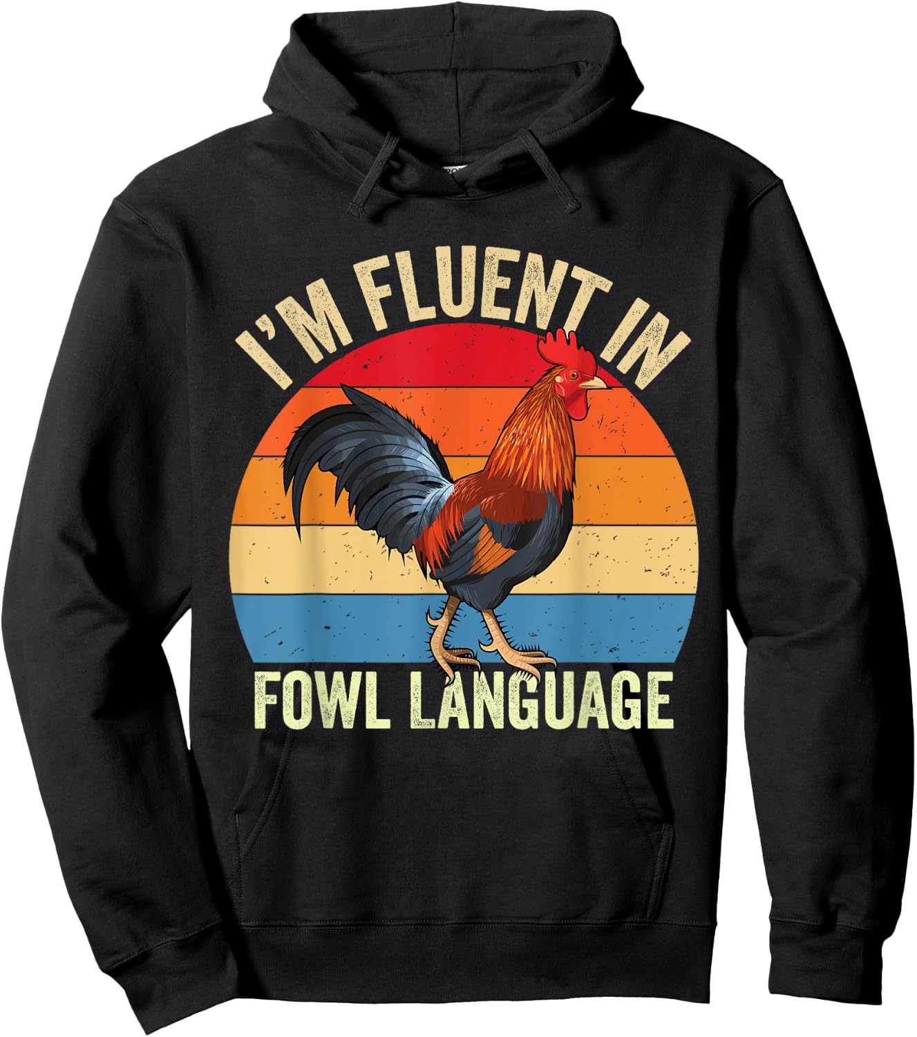 I’m Fluent In Fowl Language Chicken Hoodie - Hoodie | Black