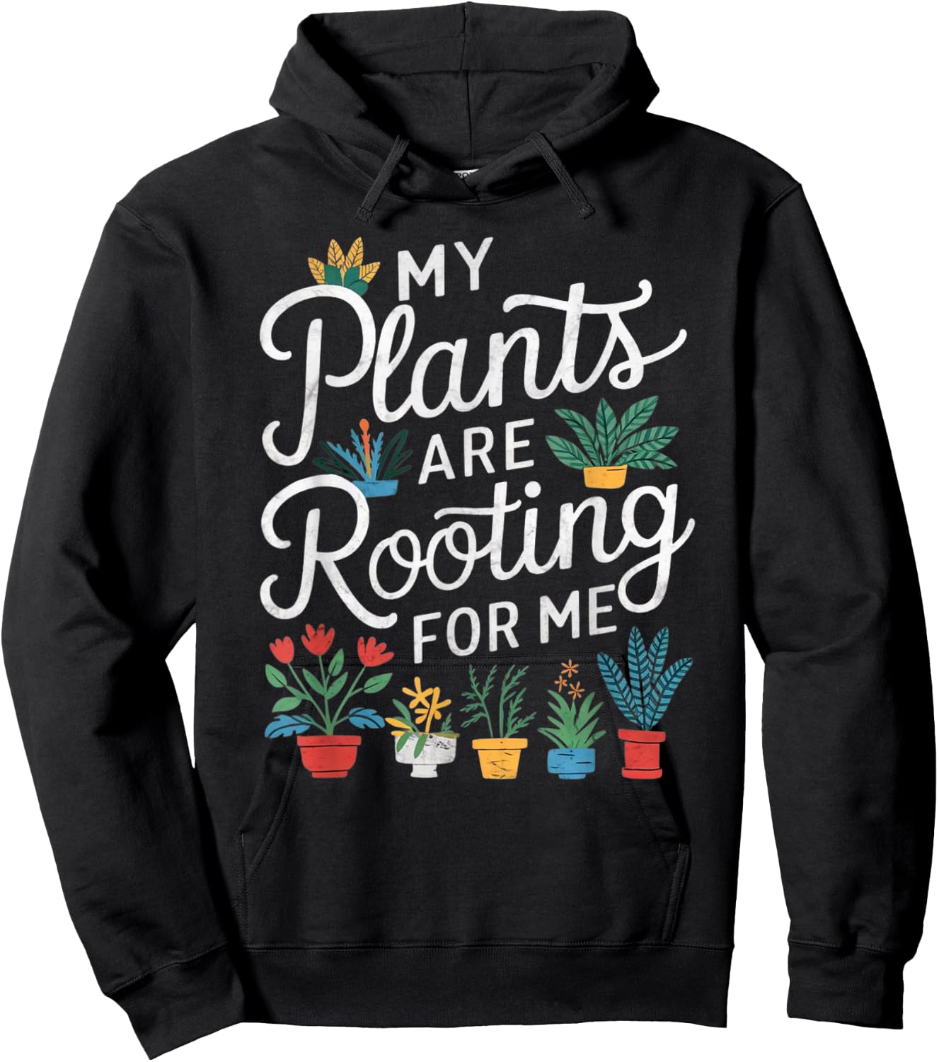 My Plants Are Rooting For Me Hoodie - Hoodie | Black