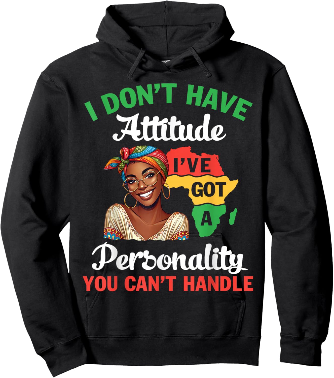 Black Woman I Don't Have Attitude I've Got A Personality Hoodie - Hoodie | Black