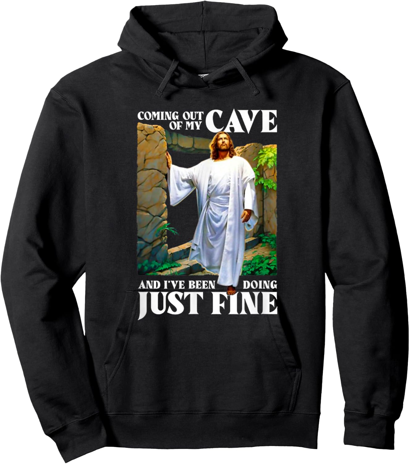 Jesus Coming Out Of My Cave And I've Been Doing Just Fine Hoodie - Hoodie | Black