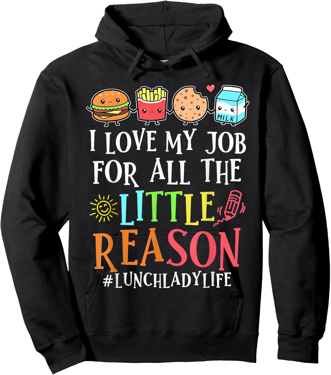 Lunch Lady Life I Love My Job For All Little Reasons Hoodie - Hoodie | Black