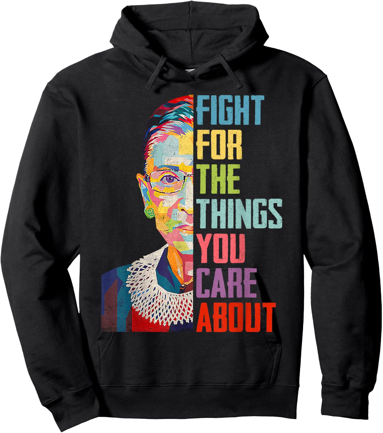 Ruth Bader Ginsburg Fight For The Things You Care Hoodie - Hoodie | Black