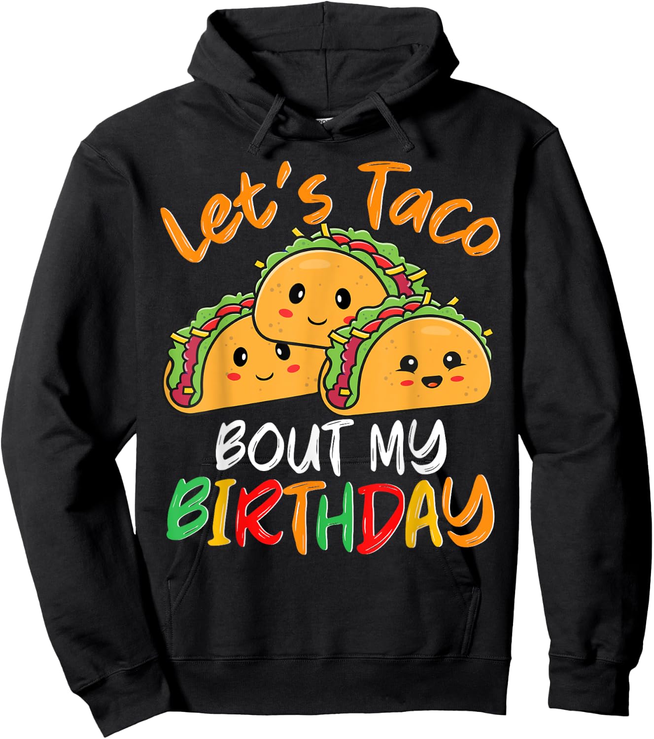 Mexican Taco Party Let's Taco Bout My Birthday Men Women Hoodie - Hoodie | Black