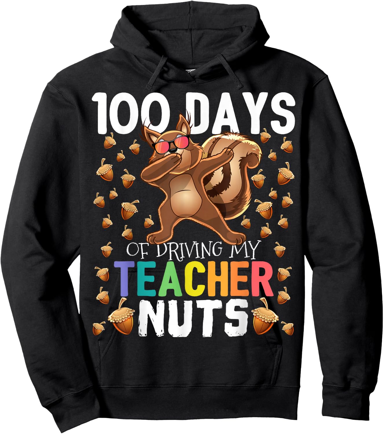 100 Days of Driving My Teacher Nuts Dabbing Squirrel School Hoodie - Hoodie | Black