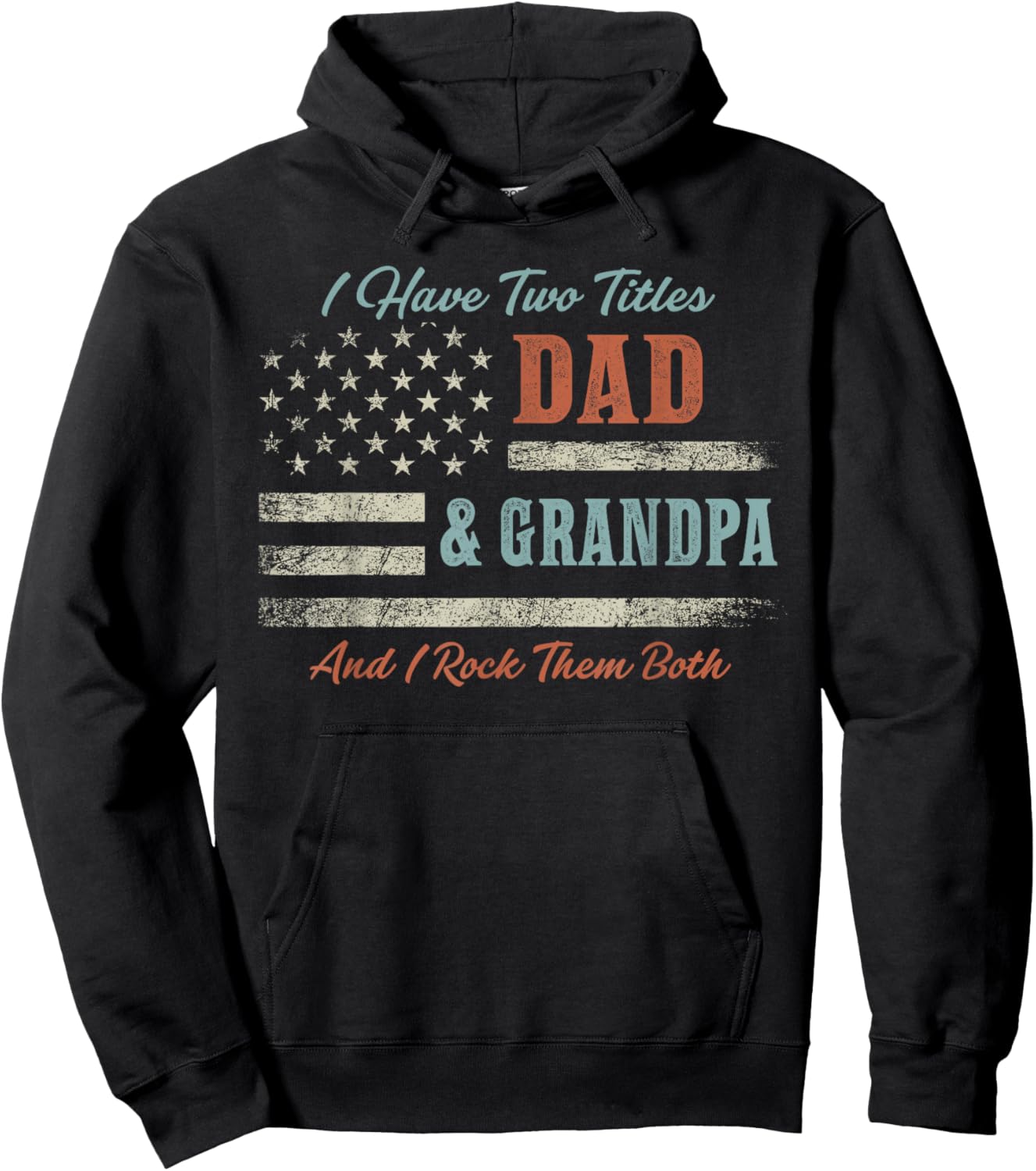 I Have Two Titles Dad & Grandpa and Rock Them Both USA Flag Hoodie - Hoodie | Black