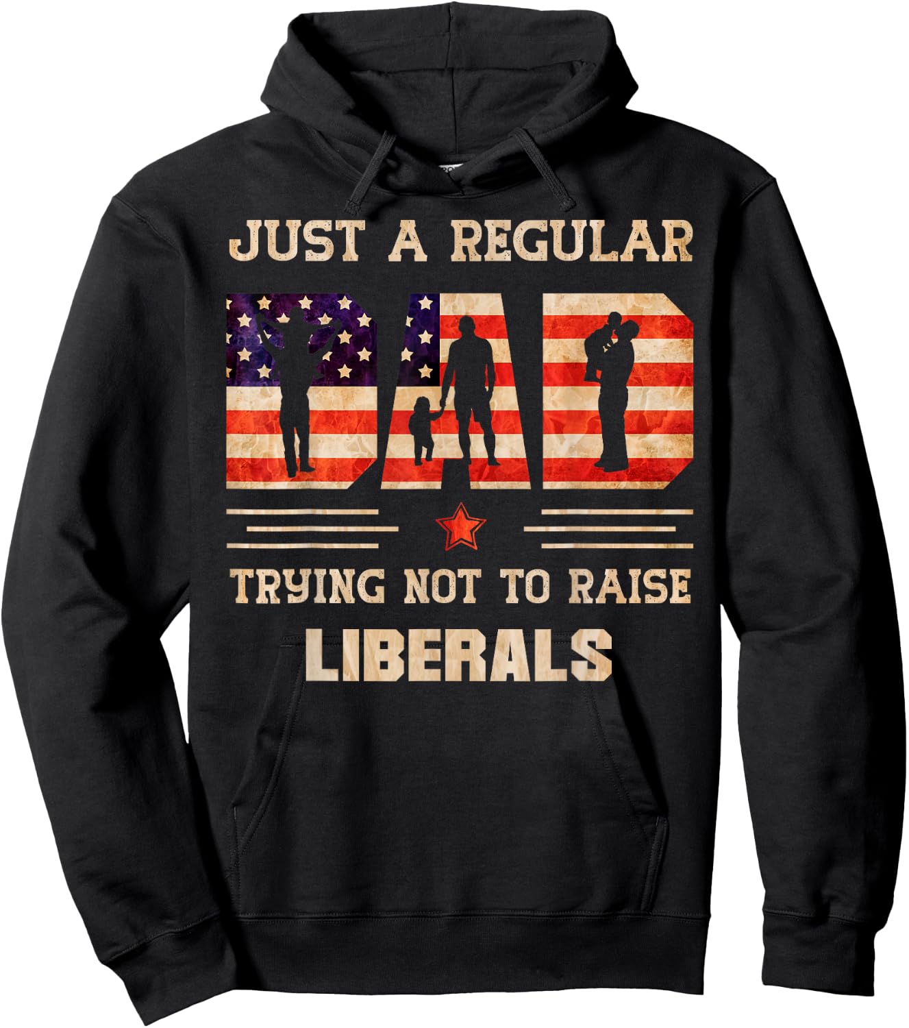 Just A Regular Dad Trying Not To Rise Liberals Father's Day Hoodie - Hoodie | Black