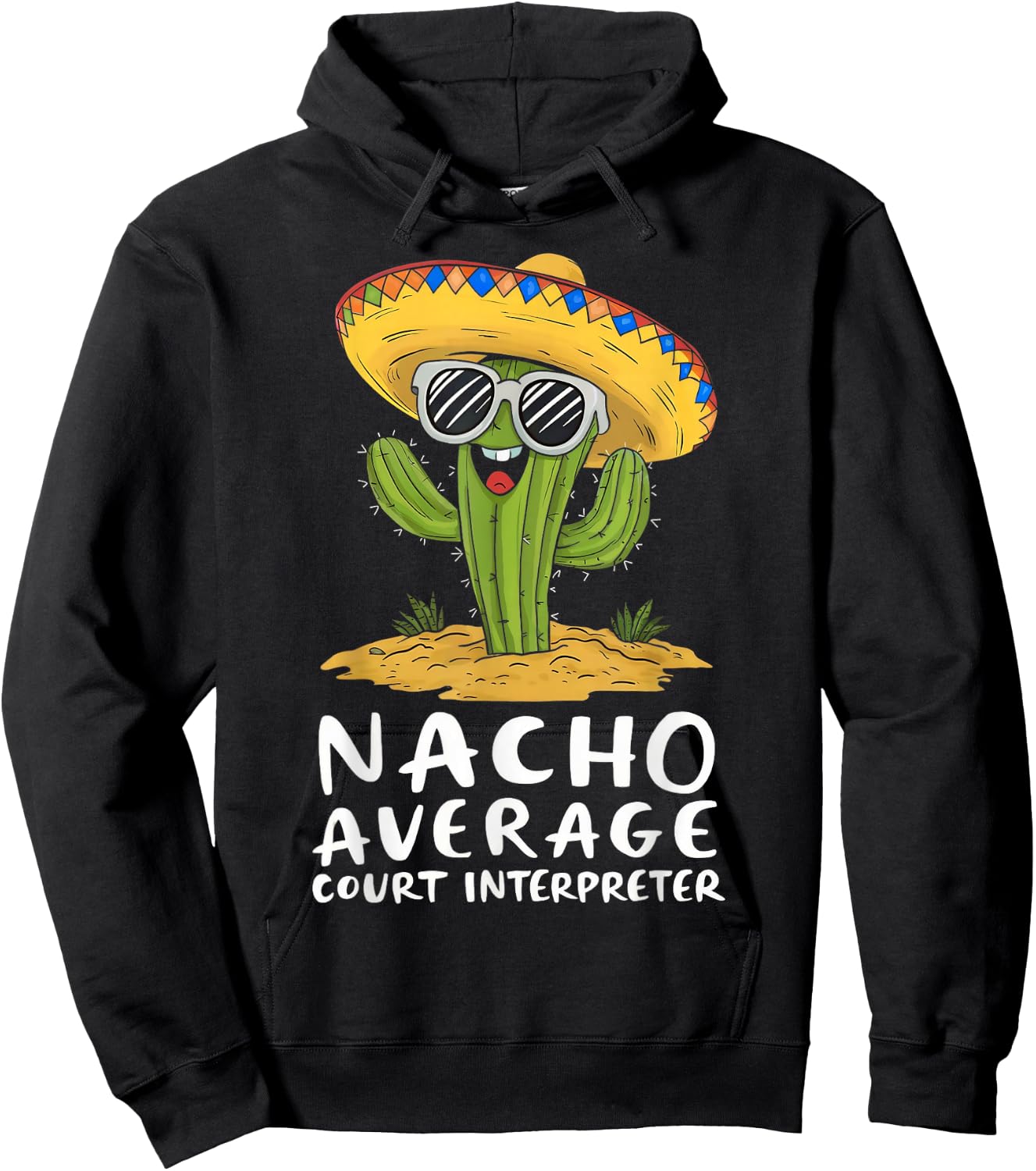 Funny Nacho Average Court Interpreter Appreciation Hoodie - Hoodie | Black