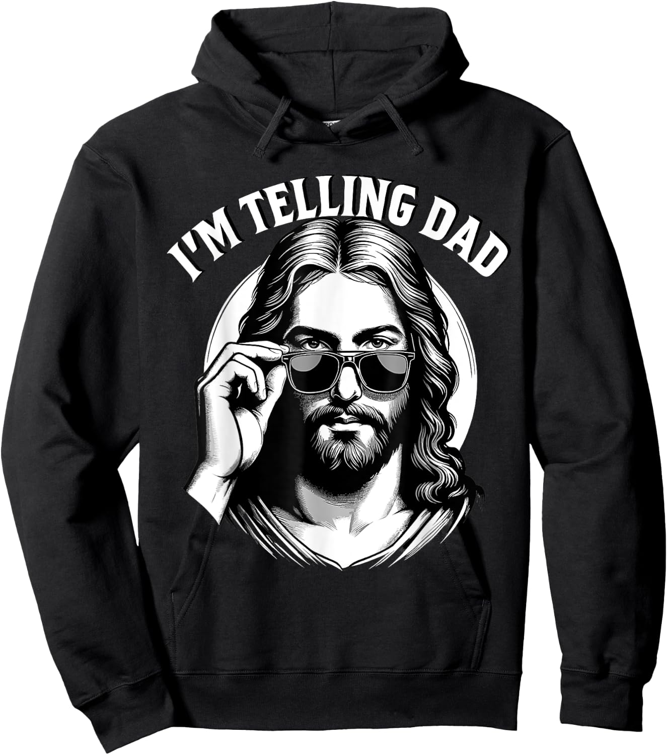 I'm Telling Dad Jesus Lovers Funny Hoodie - Hoodie | Black