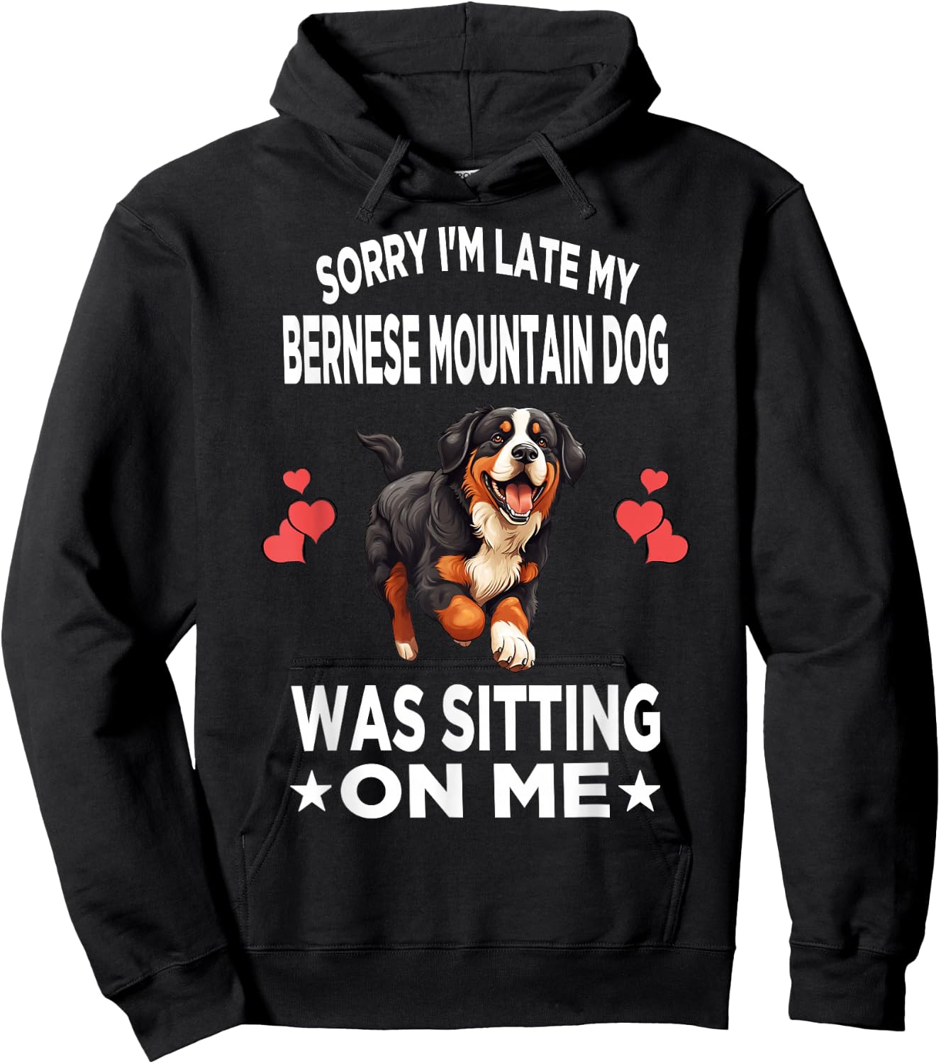 Sorry I'm Late My Bernese Mountain Dog Was Sitting On Me Dog Men Women Girls Kids Hoodie - Hoodie | Black