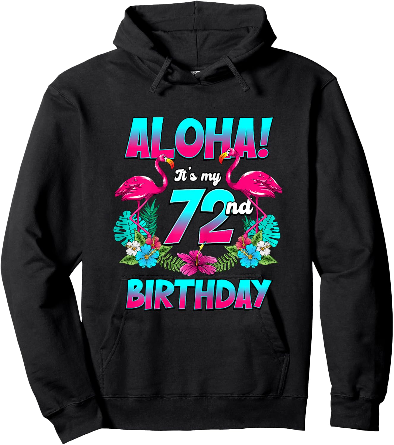 Aloha 72nd Birthday Flamingo Hawaii 72 Years Old Women Hoodie - Hoodie | Black