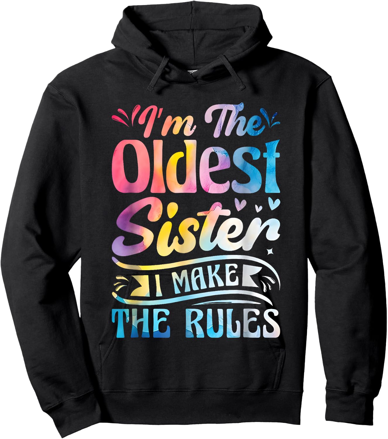 I'm The Oldest Sister I Make The Rule Funny Matching Sibling Hoodie - Hoodie | Black