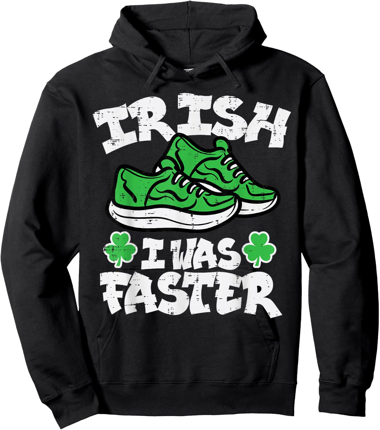 St Patricks Day Shoes Irish I Was Faster Run Women Men Kids Hoodie - Hoodie | Black