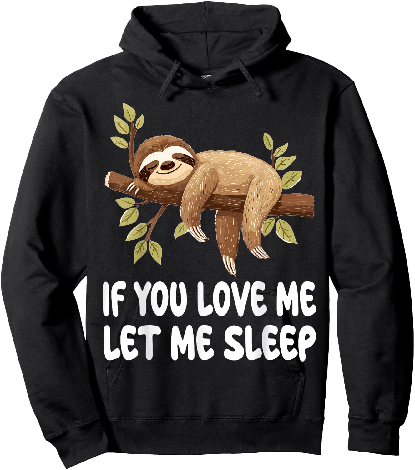 Cute Sloth Animal If You Love Me Let Me Sleep Pajamas Hoodie - Hoodie | Black