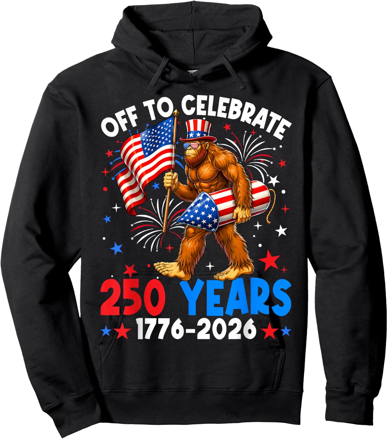 Off to Celebrate 250 Years America 1776-2026 Bigfoot 250th Hoodie - Hoodie | Black