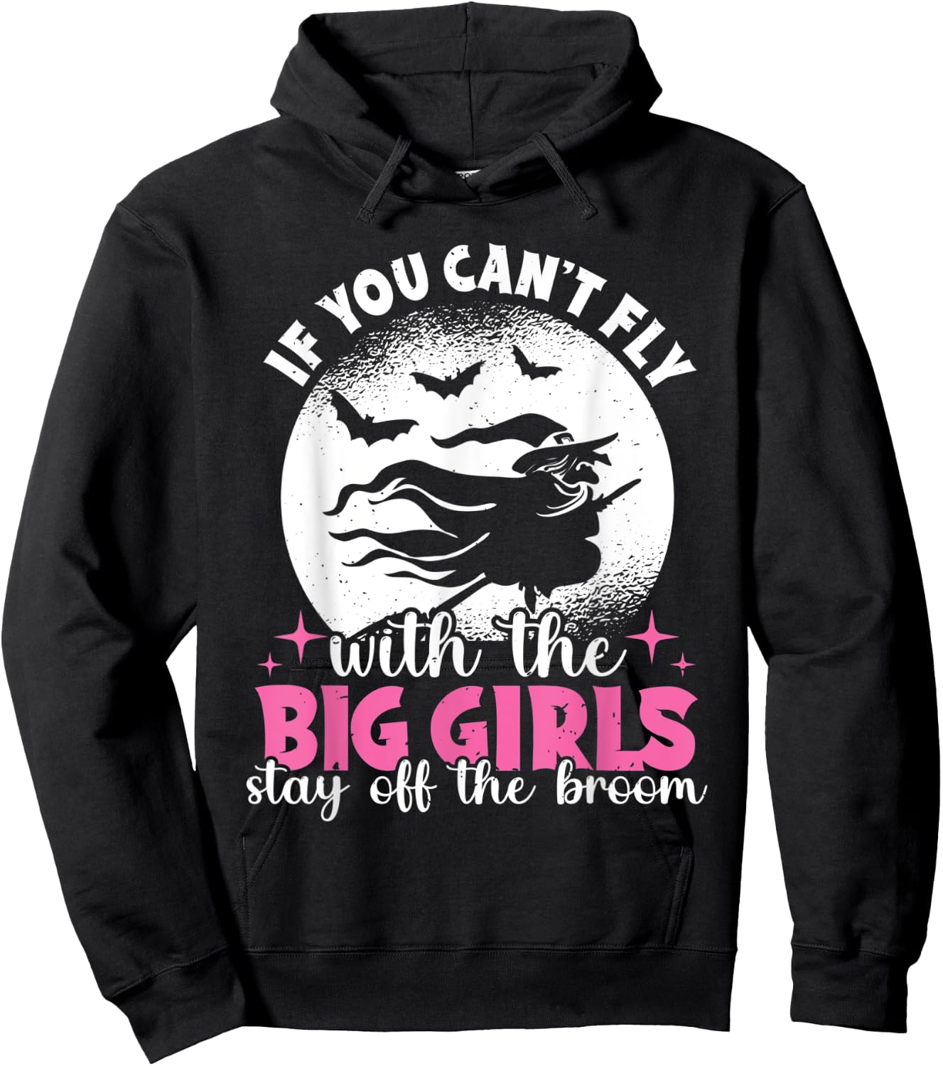If You Can't Fly With The Big Girls Stay Off The Broom Witch Hoodie - Hoodie | Black