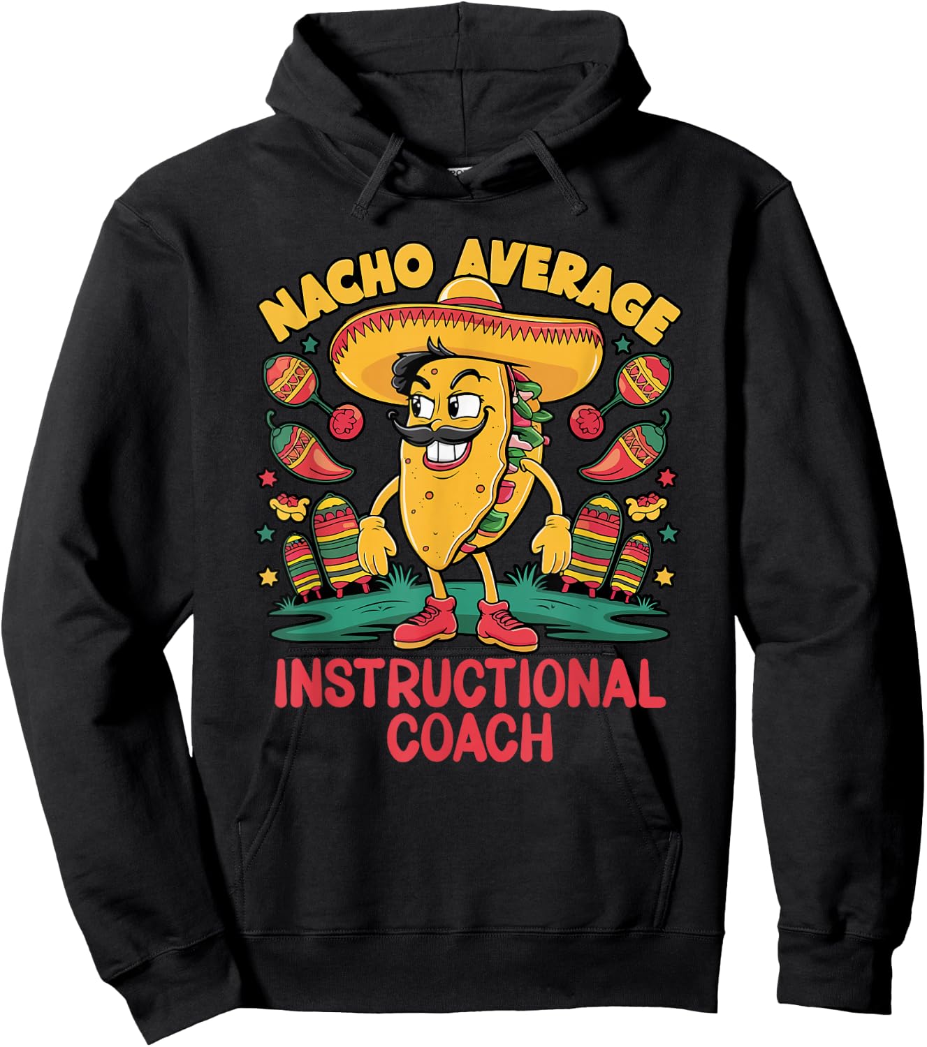 Nacho Average Instructional Coach Cinco De Mayo Mexican Hoodie - Hoodie | Black