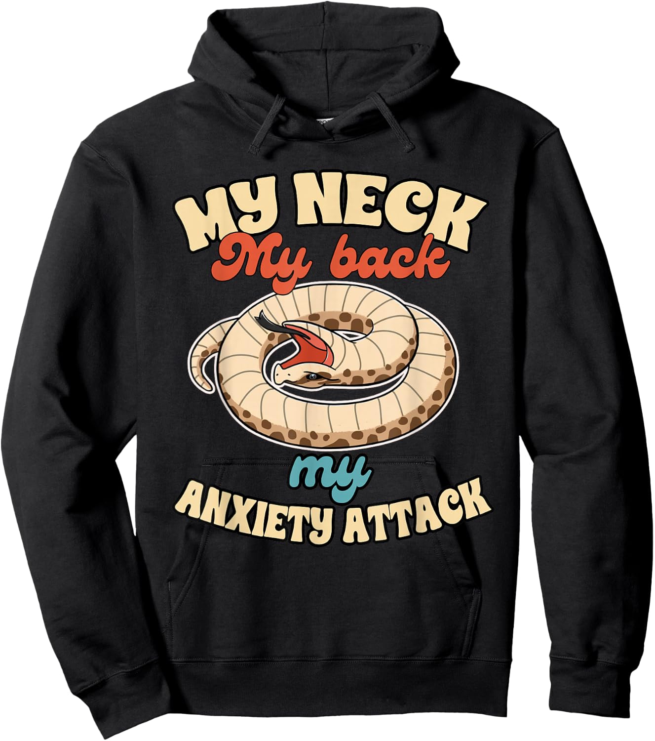 Hognose Snake Mom Reptile My Neck My Back My Anxiety Attack Hoodie - Hoodie | Black