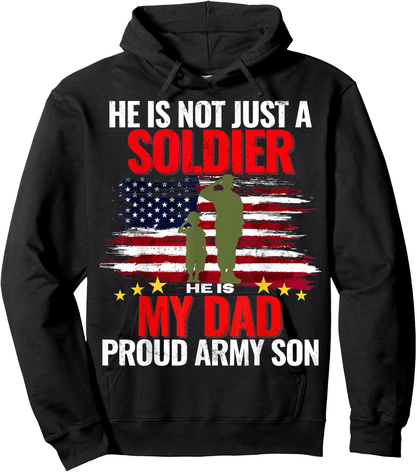 He Is Not Just A Soldier He Is My Dad Proud Army Son Love Hoodie - Hoodie | Black