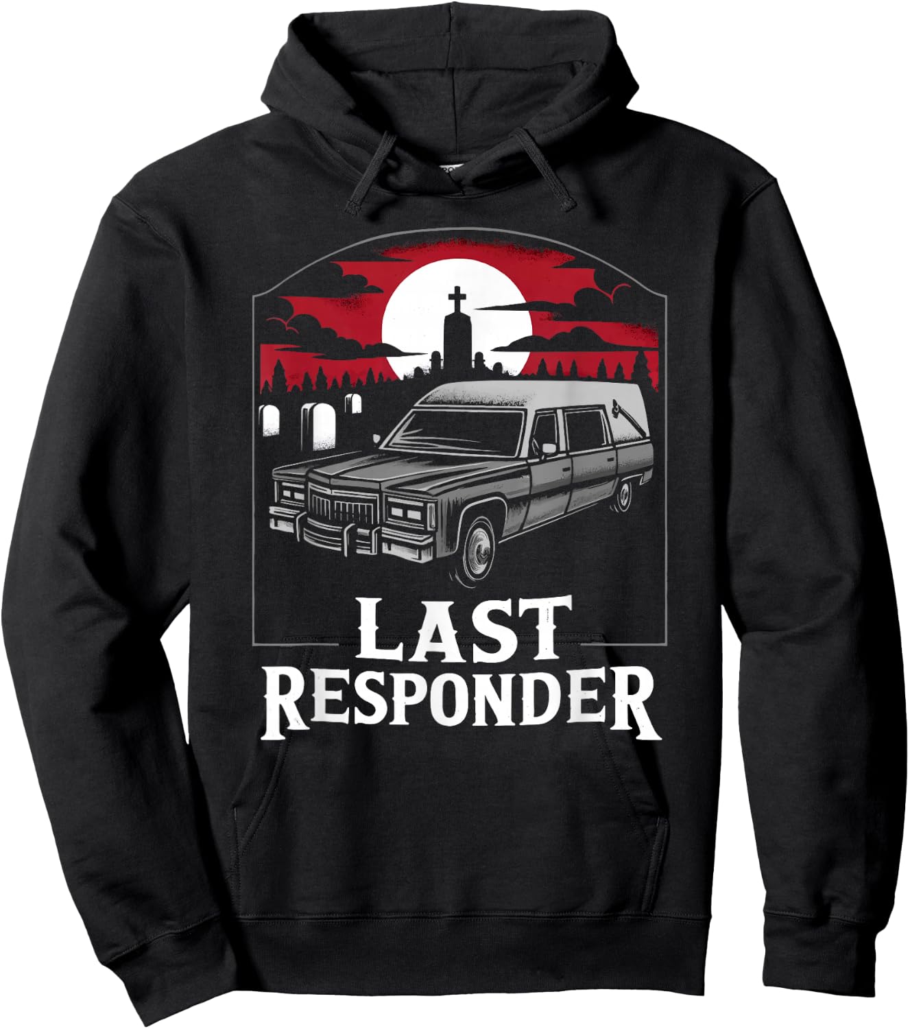 Last Responder Hearse Funny Dark Humor Morbid Death Alt Goth Hoodie - Hoodie | Black