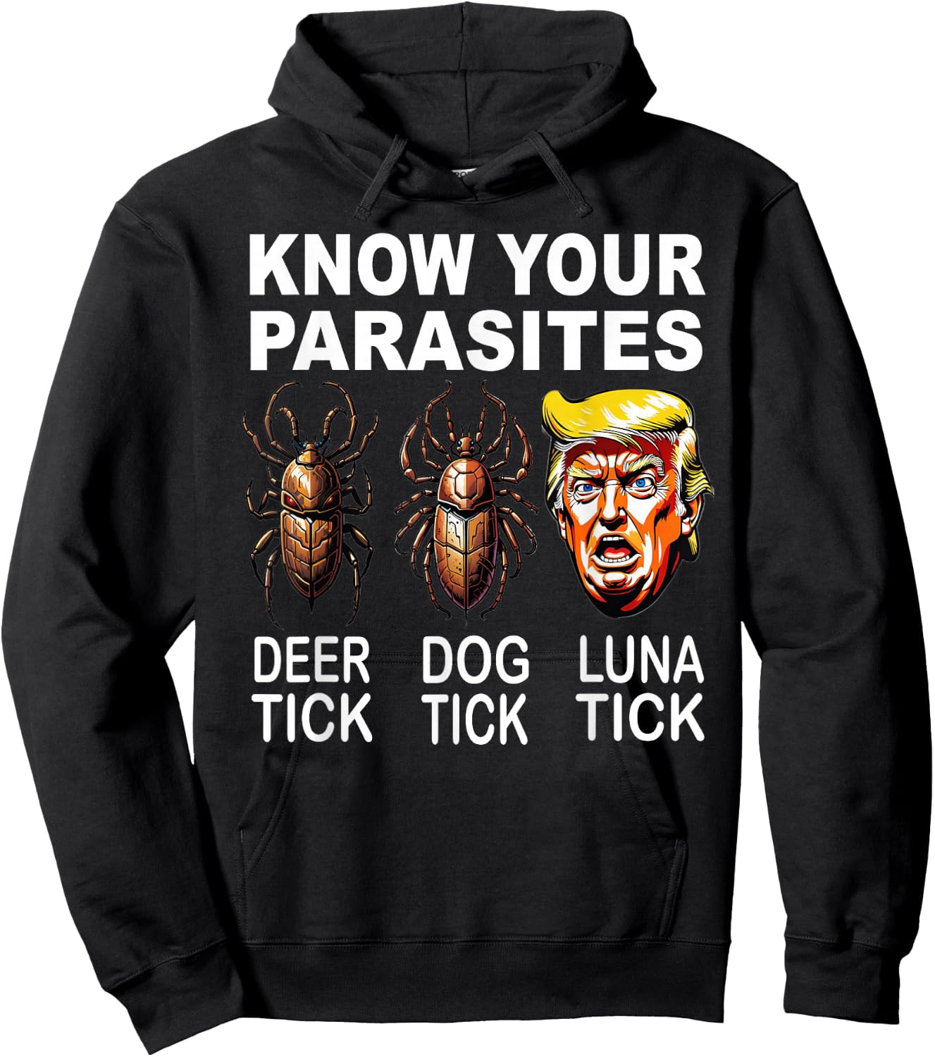 Know Your Parasites Anti-Trump Funny Luna Tick Democrat Hoodie - Hoodie | Black