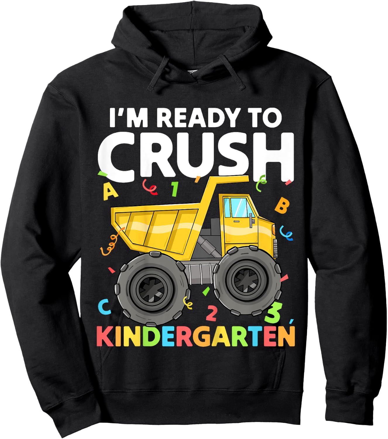 First Day I'm Ready To Crush Kindergarten Construction Truck Hoodie - Hoodie | Black