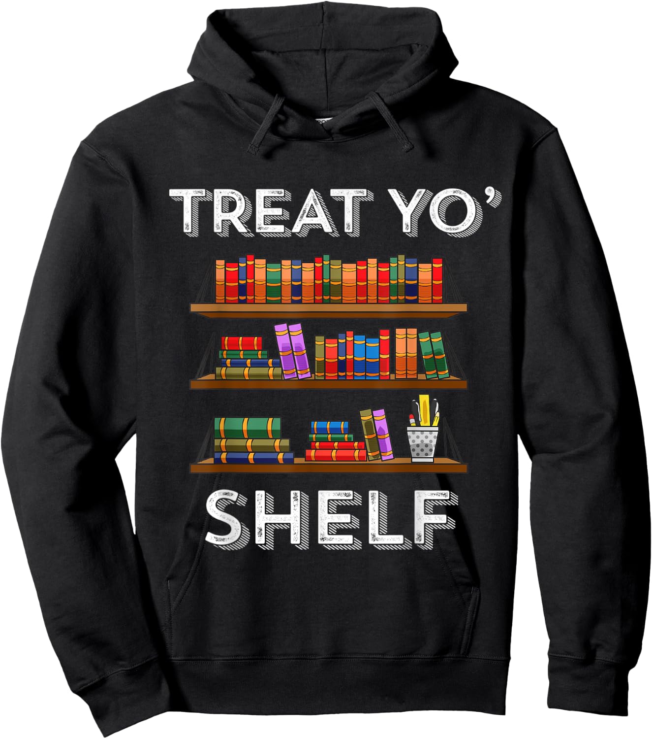 Treat Yo Shelf Shirt Funny Book Reading Lover Librarian Gift Hoodie - Hoodie | Black