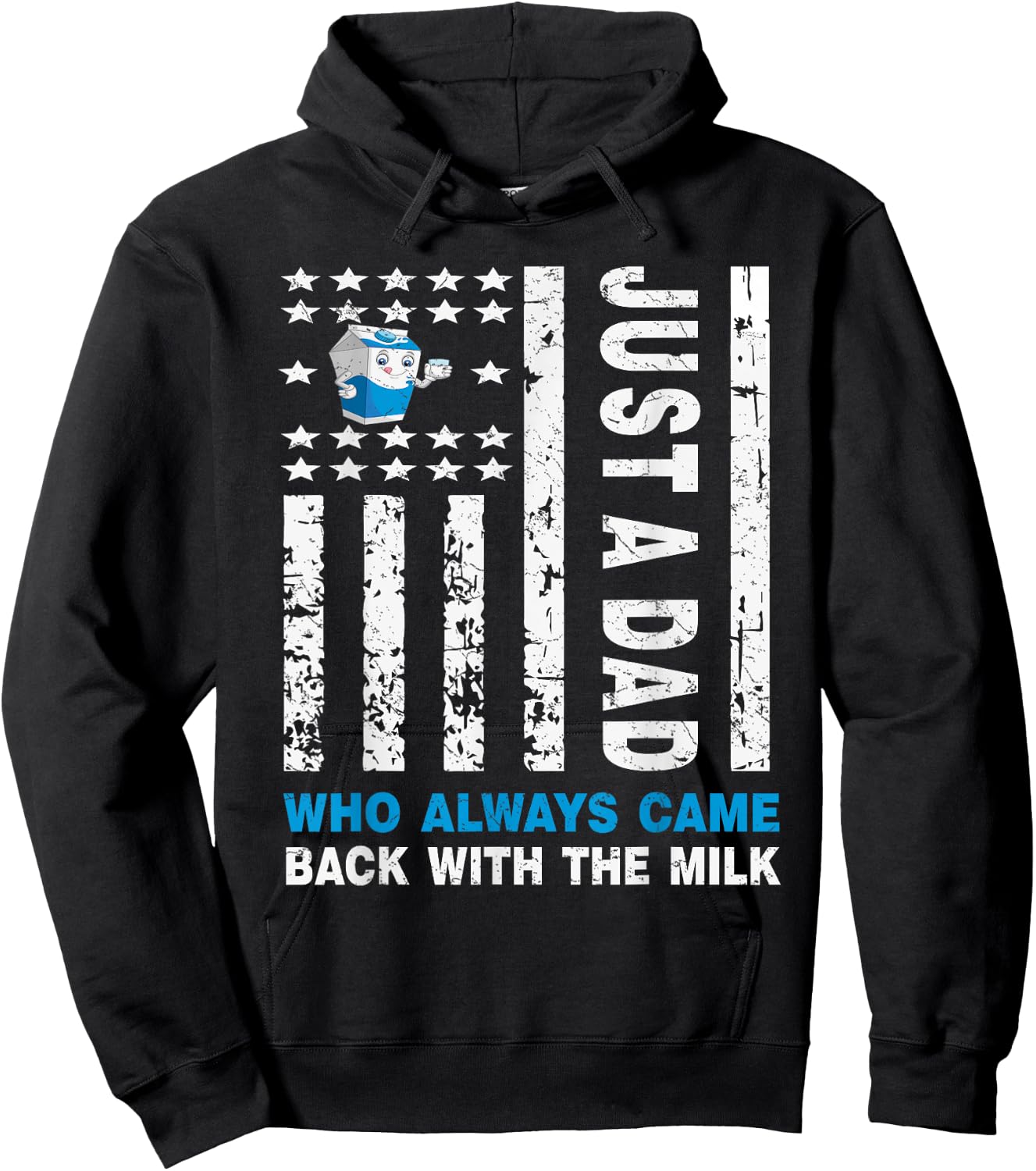 Just A Dad Who Always Came Back With The Milk Hoodie - Hoodie | Black