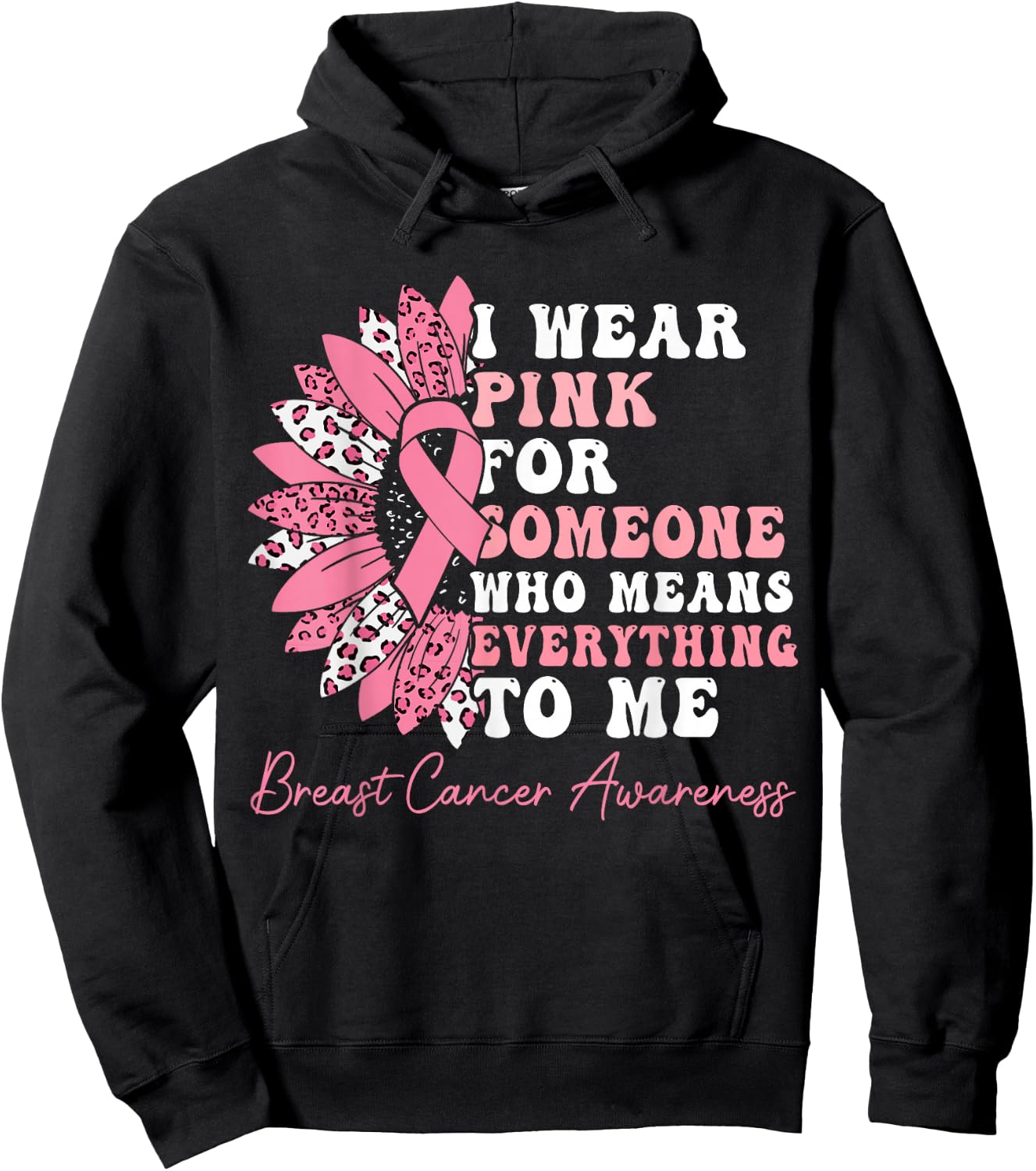 I Wear Pink For Someone Who Means Everything To Me Hoodie - Hoodie | Black