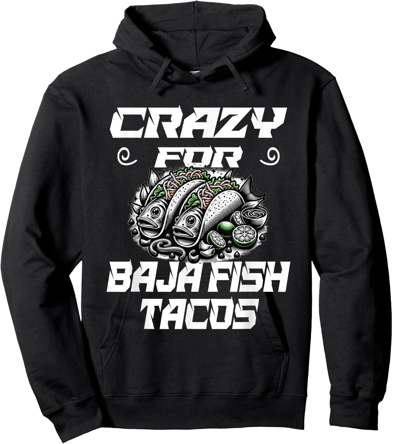 Crazy For Baja Fish Tacos - Taco Lover Hoodie - Hoodie | Black