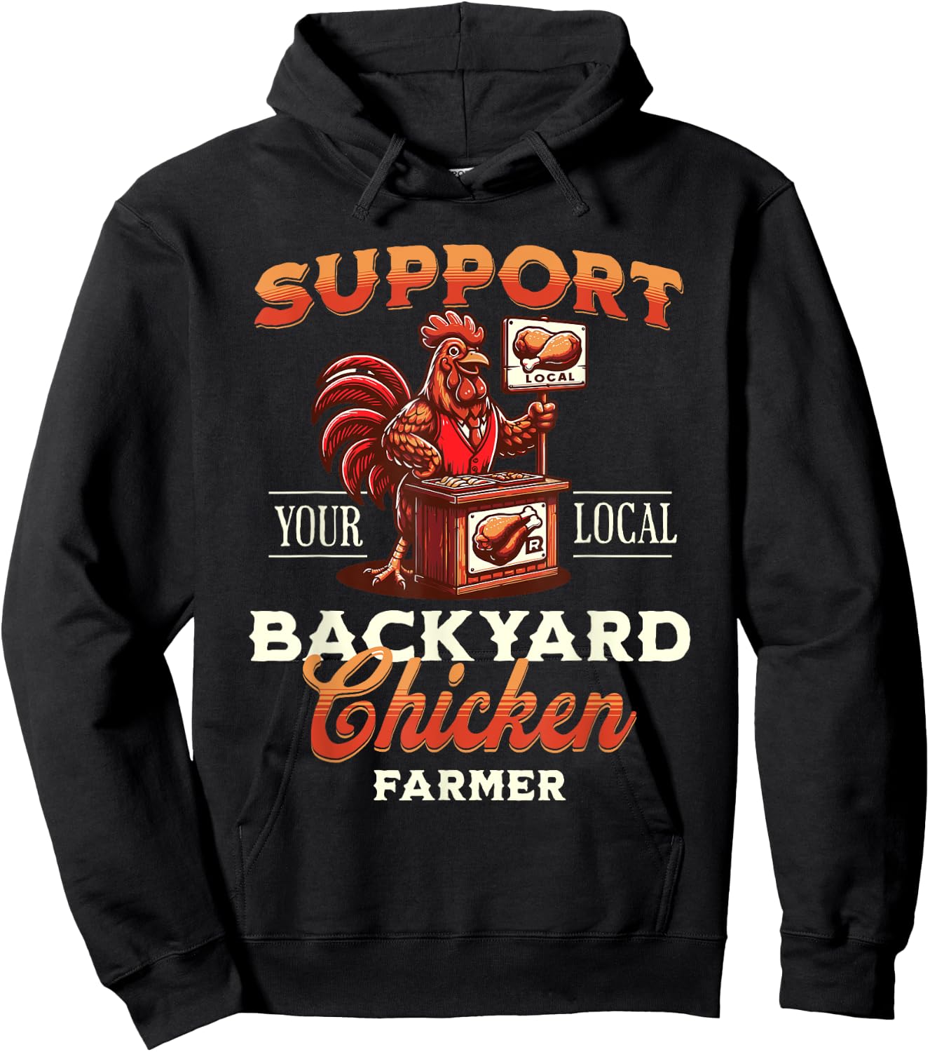 Support Your Local Backyard Chicken Farmer Poultry Farming Hoodie - Hoodie | Black