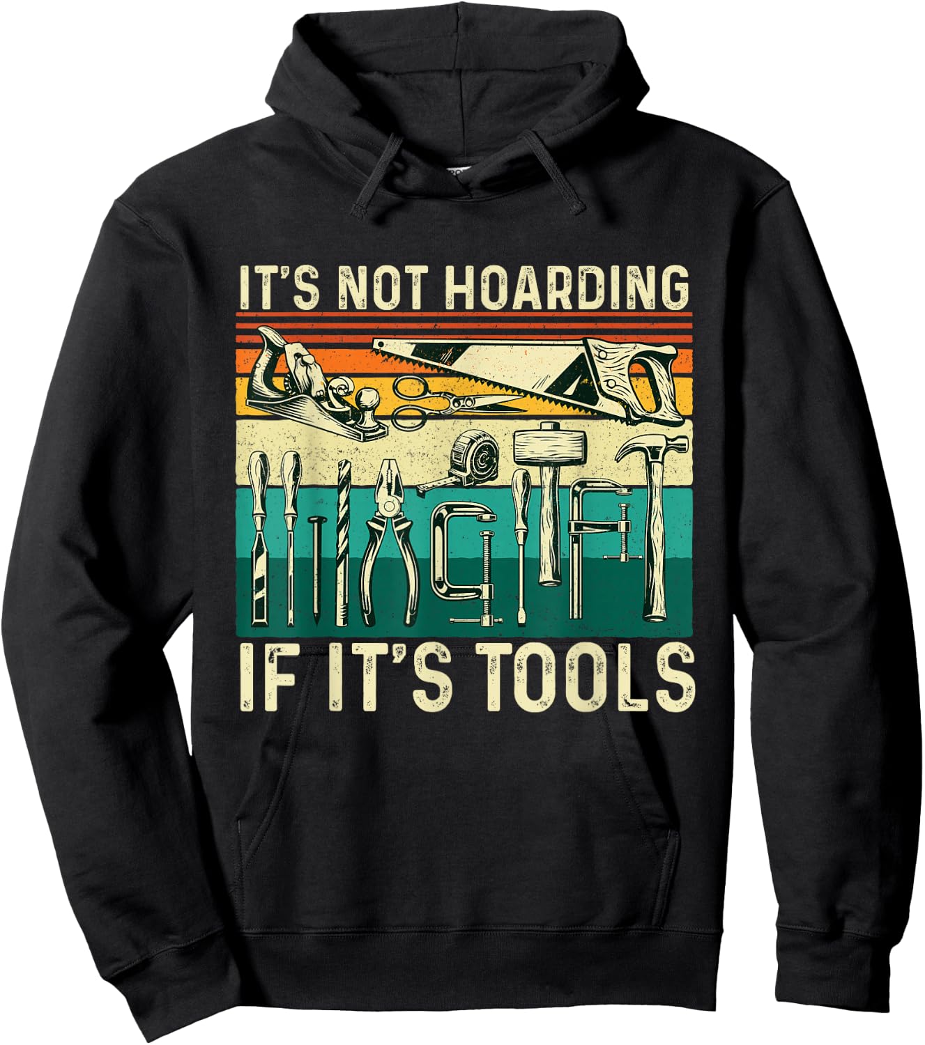 It's Not Hoarding If It's Tools - Woodworking Woodworker Hoodie - Hoodie | Black