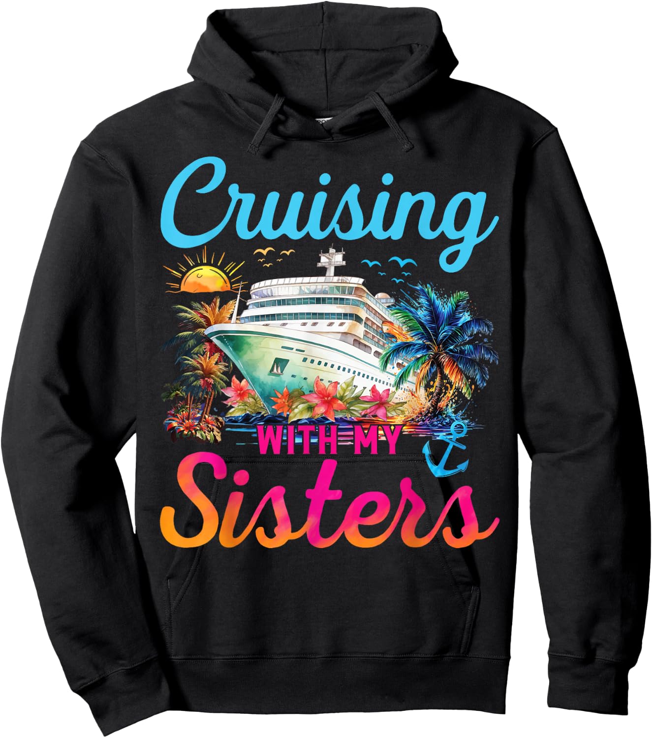Cruising With My Sisters Cruise Trip Vacation Sisters Trip Hoodie - Hoodie | Black