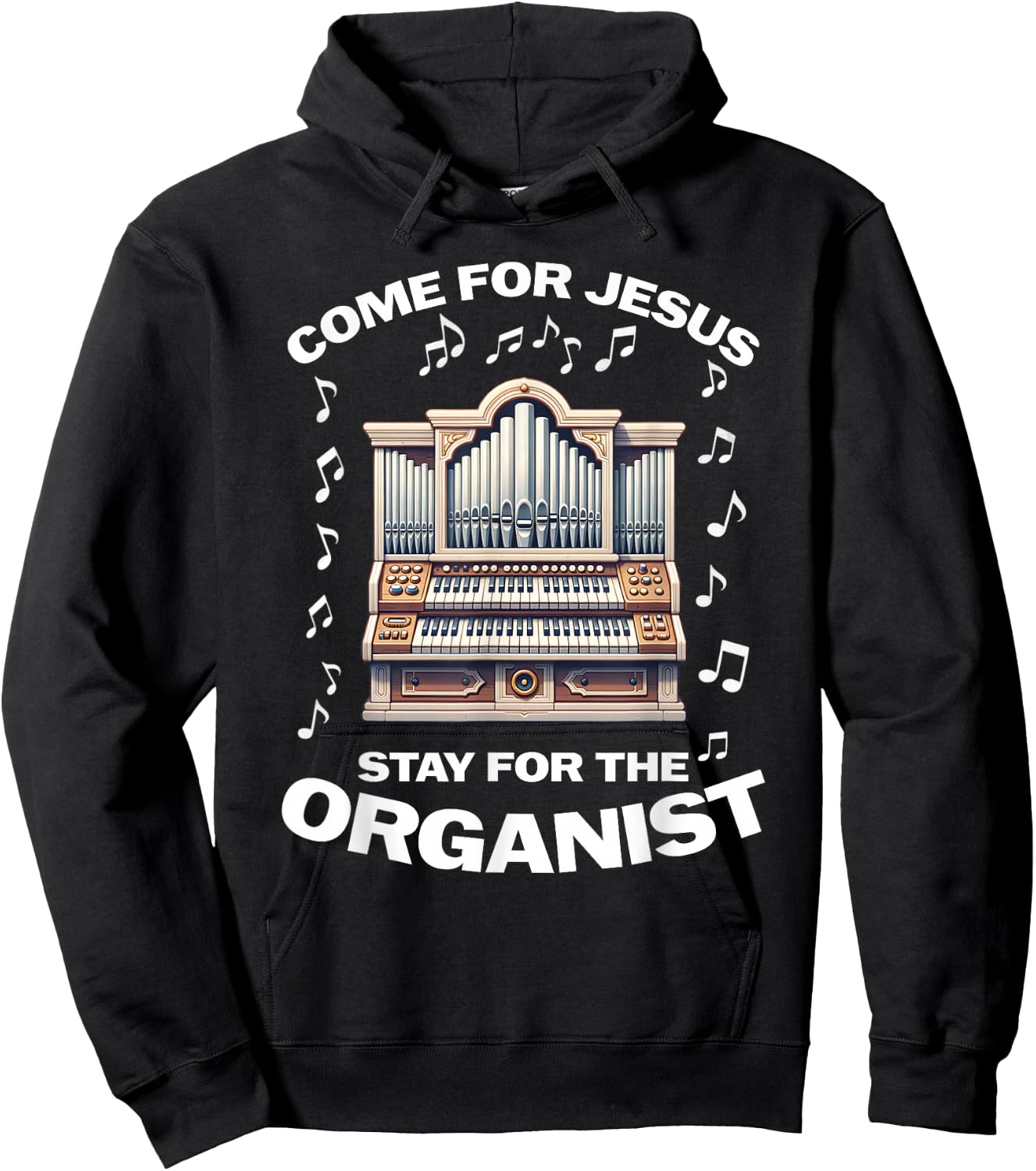 Come for Jesus Stay for the Organist Hoodie - Hoodie | Black