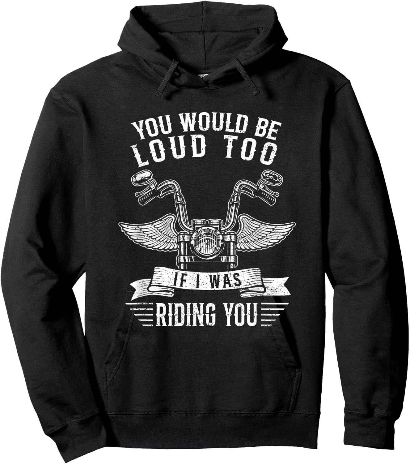 You Would Be Loud Too If Funny Motorcycle Biker Saying Joke Hoodie - Hoodie | Black