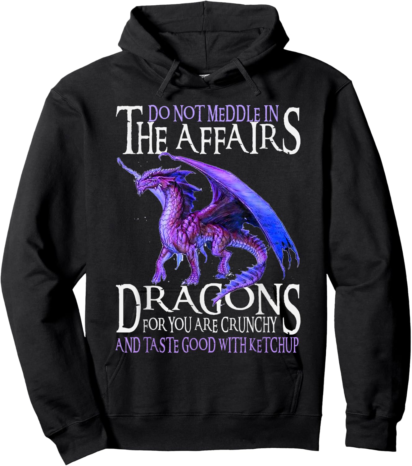 Do Not Meddle In The Affairs Of Dragons For You Are Crunchy Hoodie - Hoodie | Black