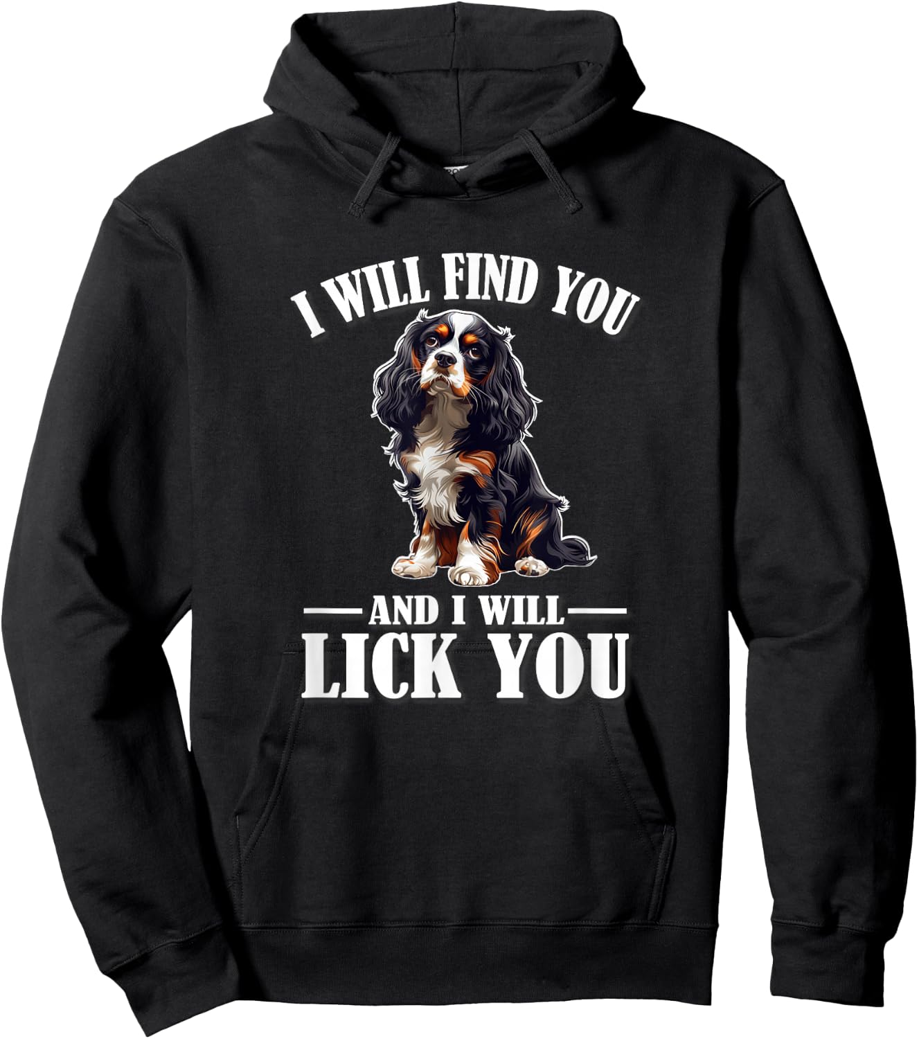 Funny Find You Lick You Tri Color Cavalier Dog Mom Lover Hoodie - Hoodie | Black