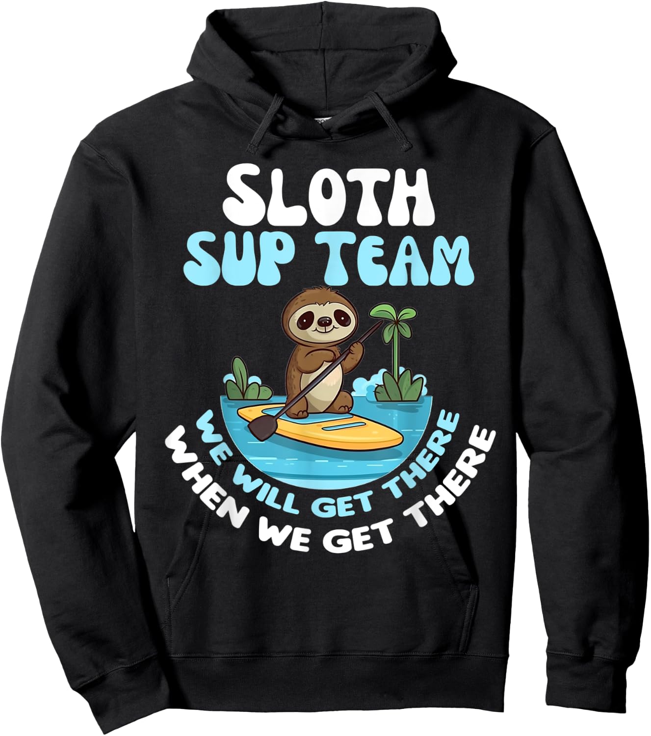 Sloth SUP Team Funny Sloths Paddle Across The Water Hoodie - Hoodie | Black