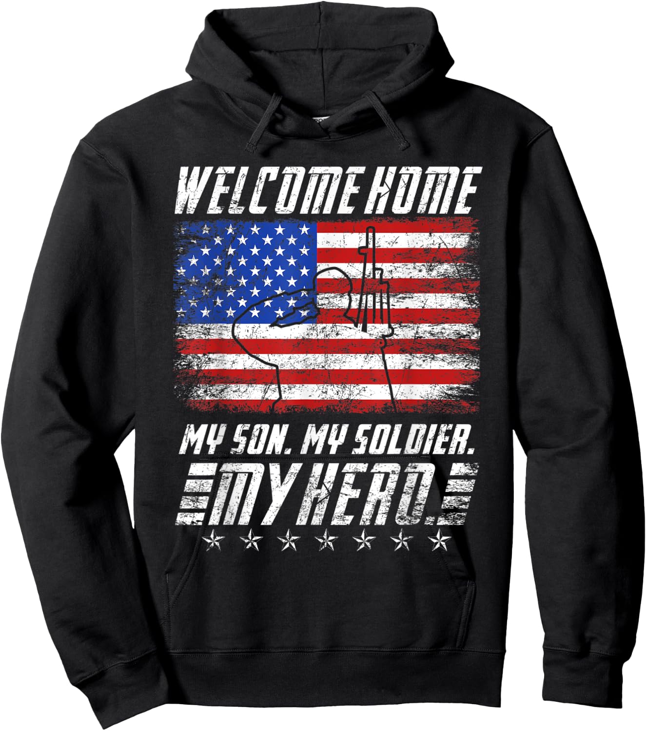 Welcome Home my Son my Soldier Hero USA Patriots Hoodie - Hoodie | Black