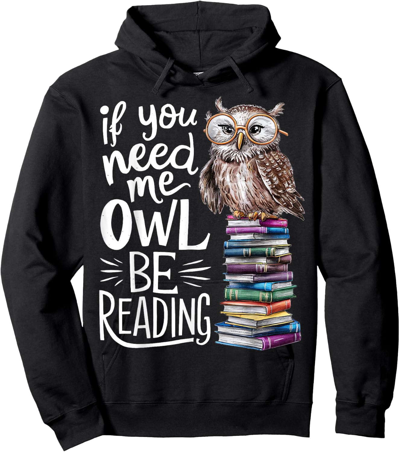 If You Need Me Owl Be Reading Cute Owl Book Lover Hoodie - Hoodie | Black