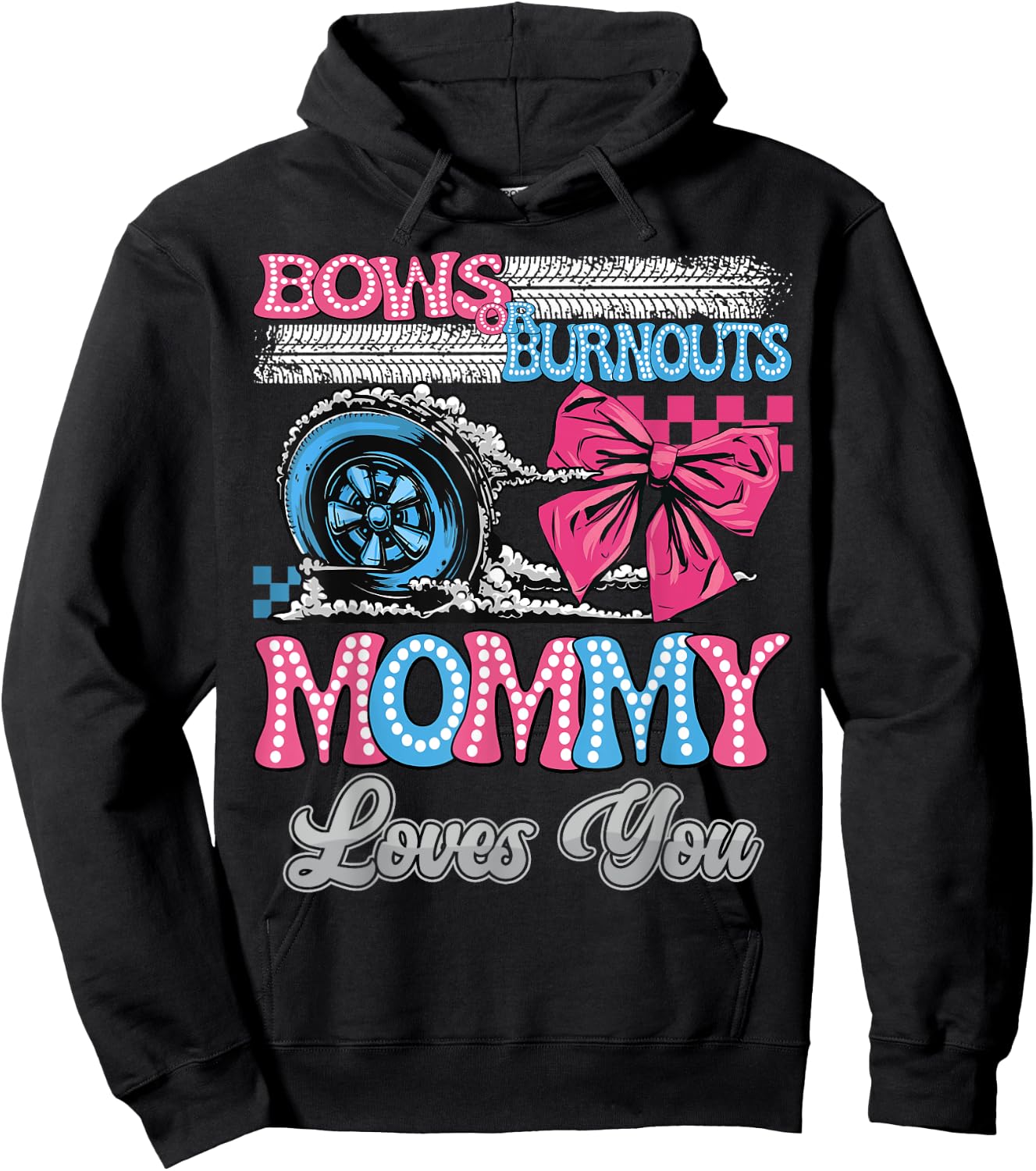 Burnouts or Bows Mommy Loves You Gender Reveal Party Hoodie - Hoodie | Black