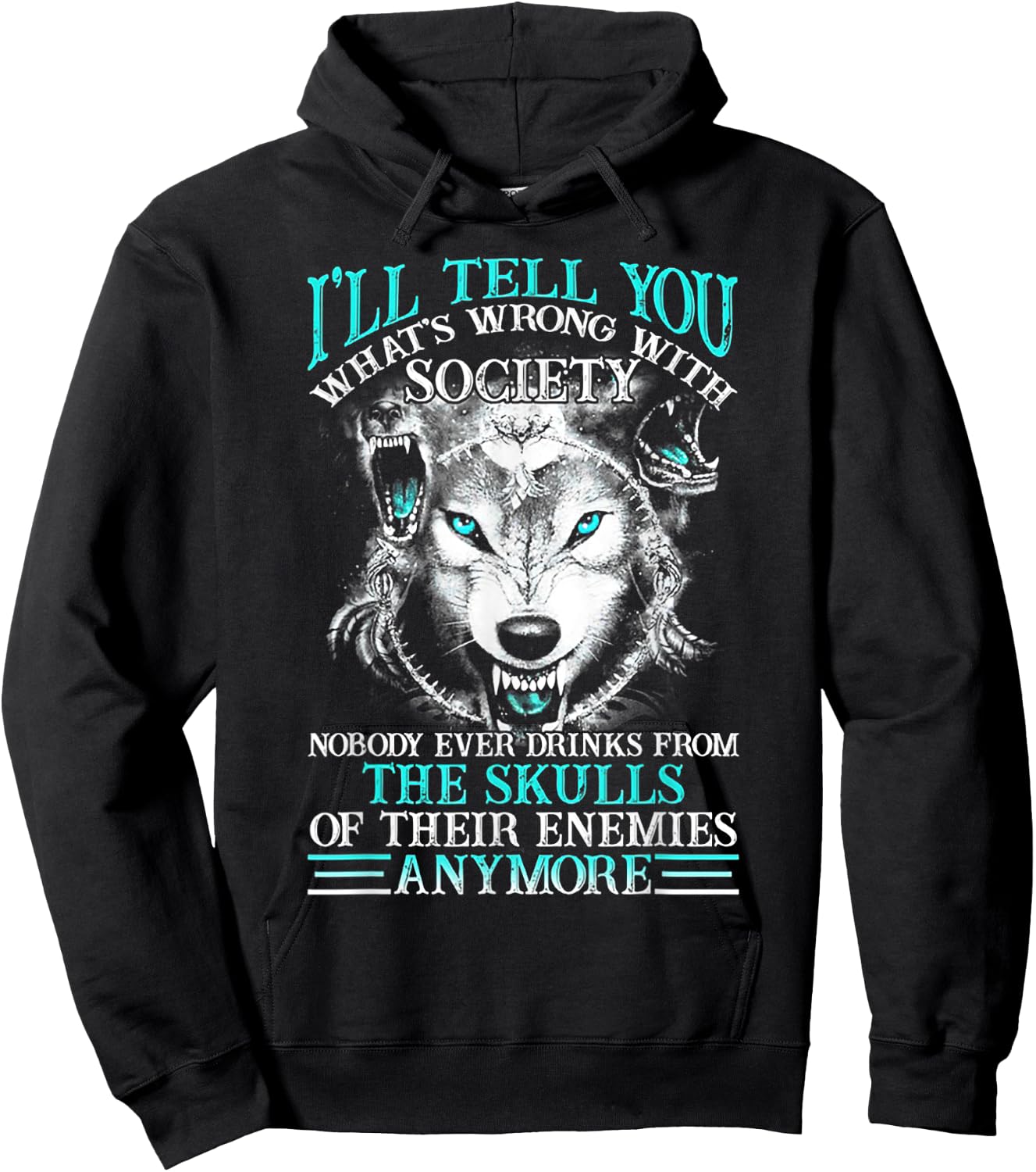 I'll Tell You What's Wrong With Society Funny Wolf Hoodie - Hoodie | Black