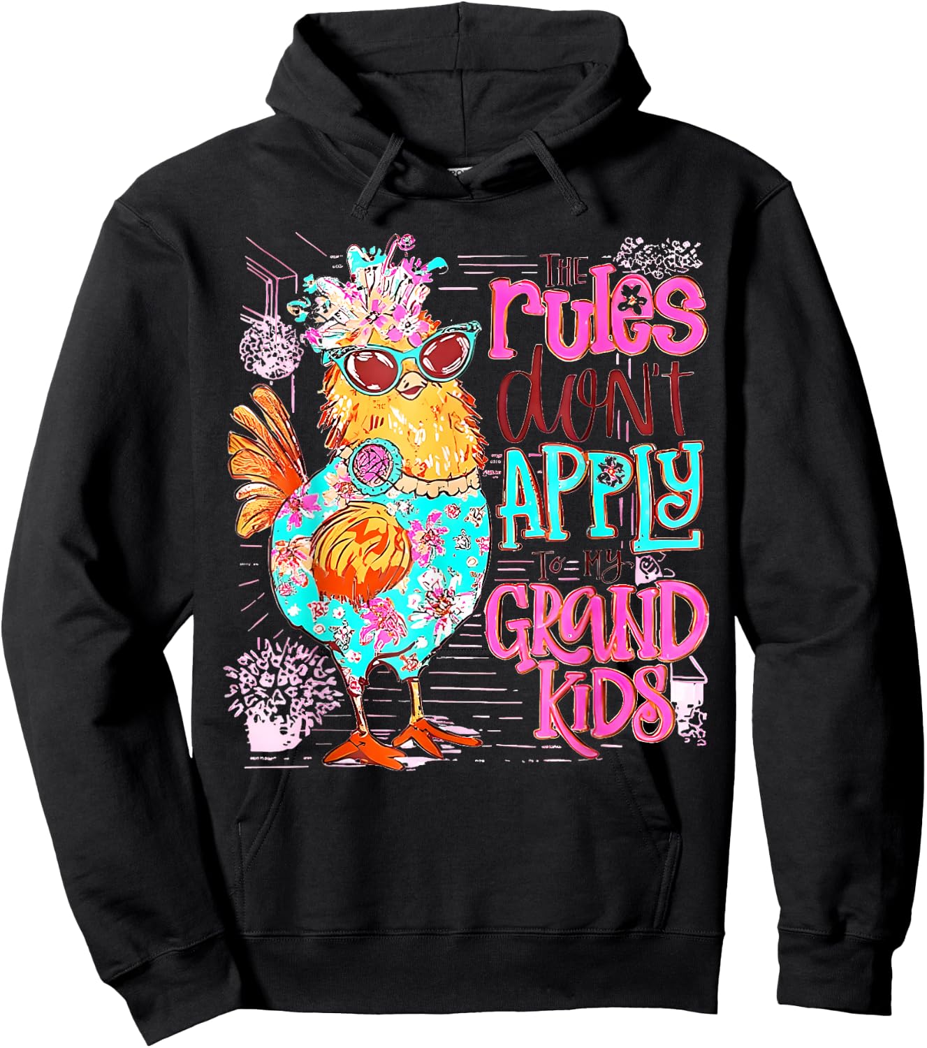 Chicken The Rules Don't Apply To My Grandkids Funny Hoodie - Hoodie | Black