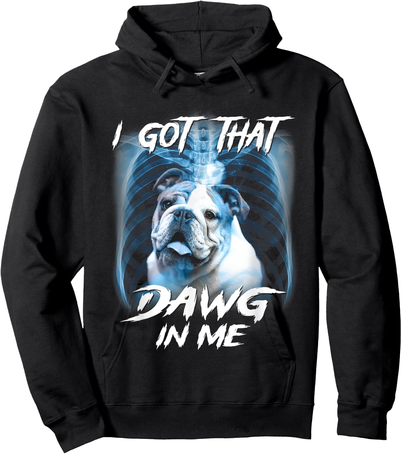 Graphic Bulldogs Lovers Funny Animal I Got That Dawg In Me Hoodie - Hoodie | Black