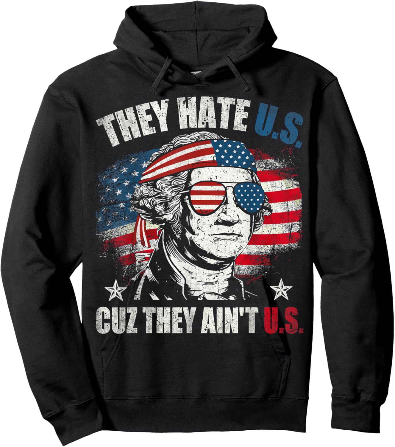 They Hate Us Cuz They Ain't Us USA American Flag 4th of July Hoodie - Hoodie | Black