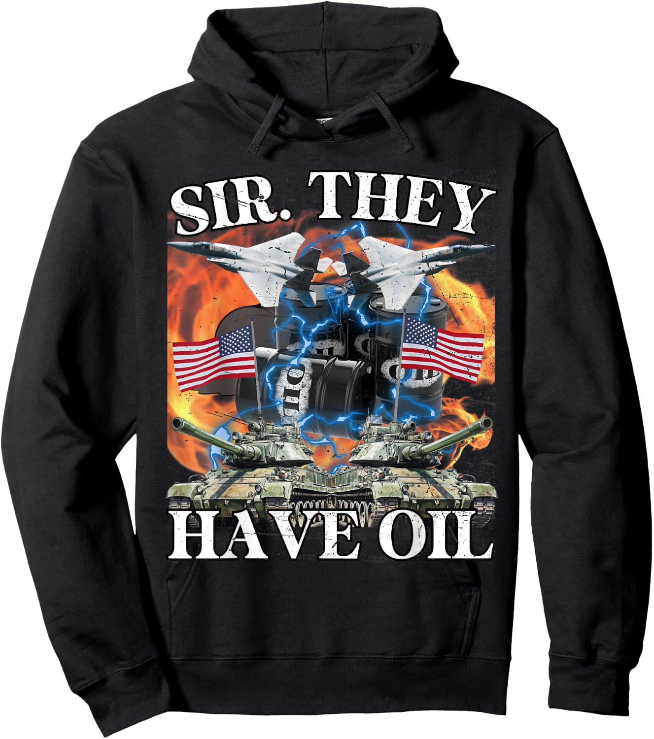 Sir They Have Oil Funny America Wants Oil Meme Patriotic Men Hoodie - Hoodie | Black