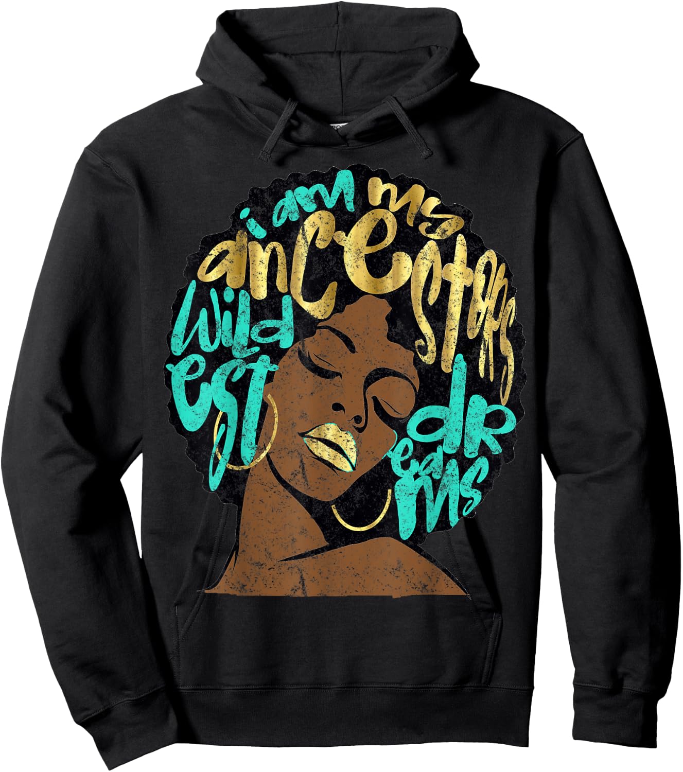 I Am My Ancestors Dreams Afro Black Queen Vintage Turquoise Hoodie - Hoodie | Black