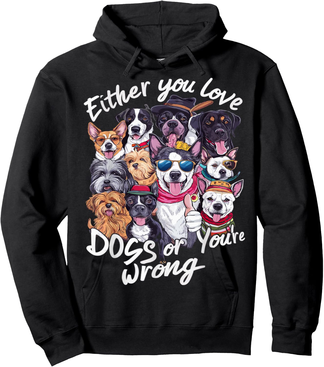 Either You Love Dog Or You're Wrong Men Women Kids Hoodie - Hoodie | Black