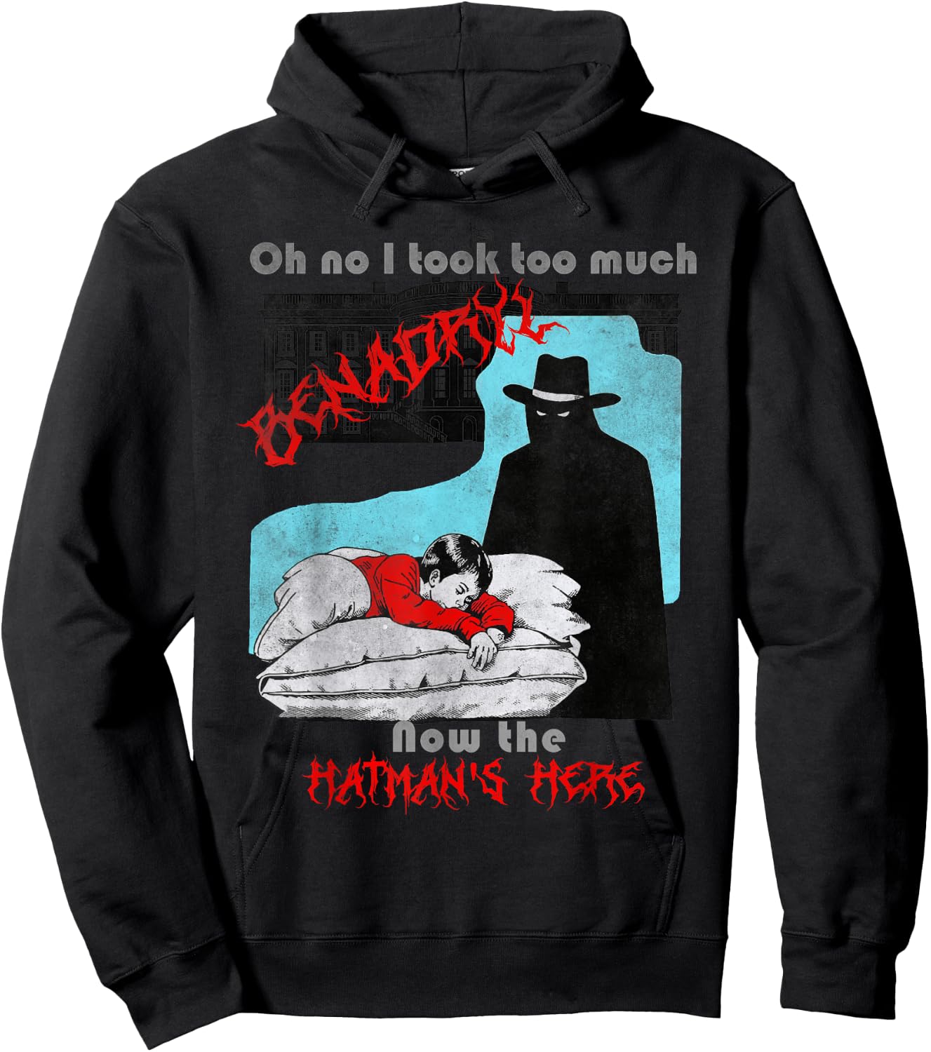 Oh no I took too much Benadryl now the hatman's here Hoodie - Hoodie | Black