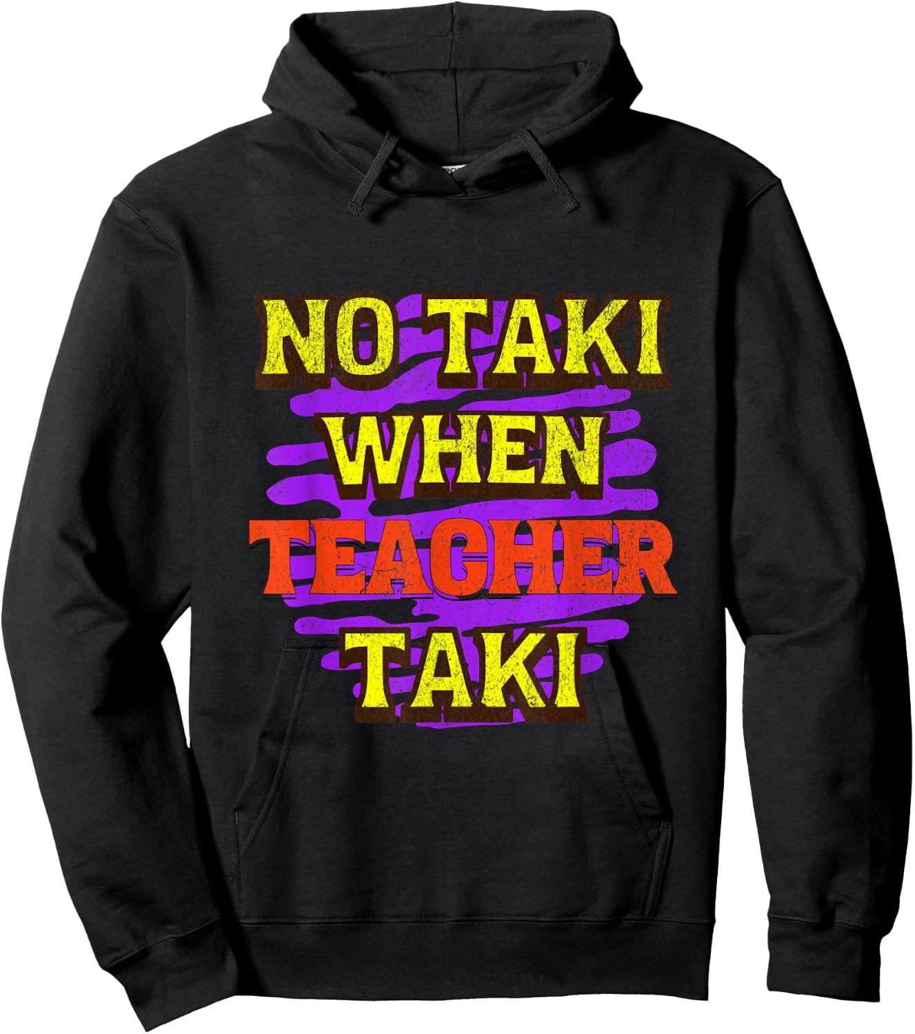 No Taki When Teacher Taki Hoodie - Hoodie | Black
